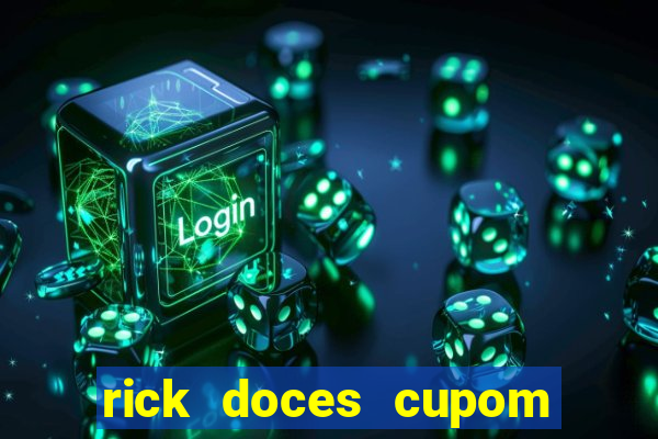 rick doces cupom primeira compra